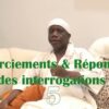 67 – Remerciements & Réponses à des Interrogations (5ème Partie)