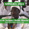 NDINGALA 2022 : L’Intro de Serigne Cheikh Mbacké LAHI