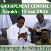 REUNION GROUPEMENT CENTRAL du 12 mai 2024 : Le Reportage de Sélou Laye BA