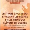 TRIBUNE DU VENDREDI N°152 : Les trois choses qui effacent les pêchés et les trois choses qui élèvent en degrés